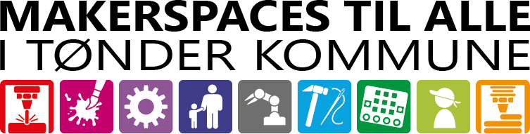 Makerspaces til alle i Tønder Kommune